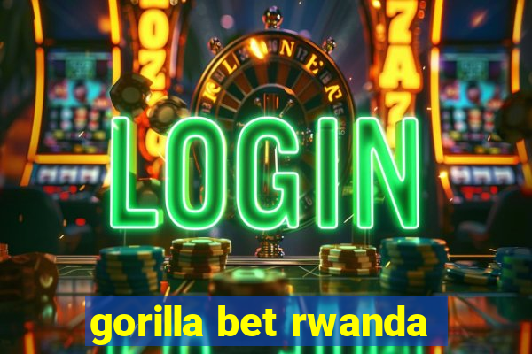 gorilla bet rwanda